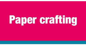 Paper crafting