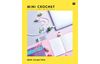 Livret Rico Design « Mini Crochet - Desk Collection »