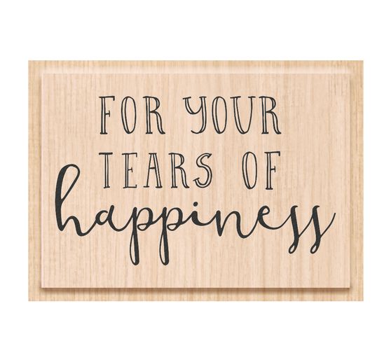 Tampon en bois « Tears of happiness »