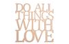 Inscription en bois « Do all thinks with love », contreplaqué
