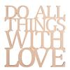 Inscription en bois &laquo; Do all thinks with love &raquo;, contreplaqu&eacute;