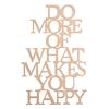 Inscription en bois &laquo; Do more of what makes you happy &raquo;, contreplaqu&eacute;